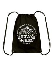 LIFE IS BETTER IN THE MOUNTAINS - STAY WILD Drawstring Bag thumbnail