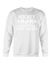 HOCKEY MOM I DON'T PLAY I JUST FINANCE Crewneck Sweatshirt tile