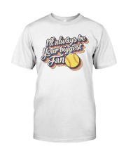 I'll always be your biggest fan Classic T-Shirt tile
