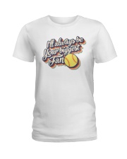 I'll always be your biggest fan Ladies T-Shirt tile