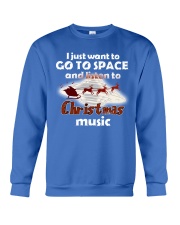 I just want to go to Space Crewneck Sweatshirt front
