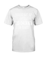 WAKE ME UP WHEN HOCKEY IS BACK - DA2003TO28 Classic T-Shirt tile