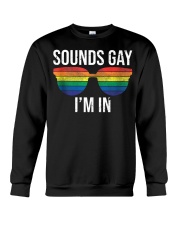 Sounds Gay I'm In Funny Gay Shirts LGBT Rainbow Crewneck Sweatshirt thumbnail