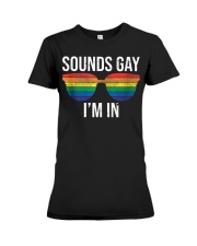 Sounds Gay I'm In Funny Gay Shirts LGBT Rainbow Premium Fit Ladies Tee thumbnail