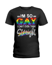 I'm So Gay I Can't Even Think Straight - LGBT Ladies T-Shirt thumbnail