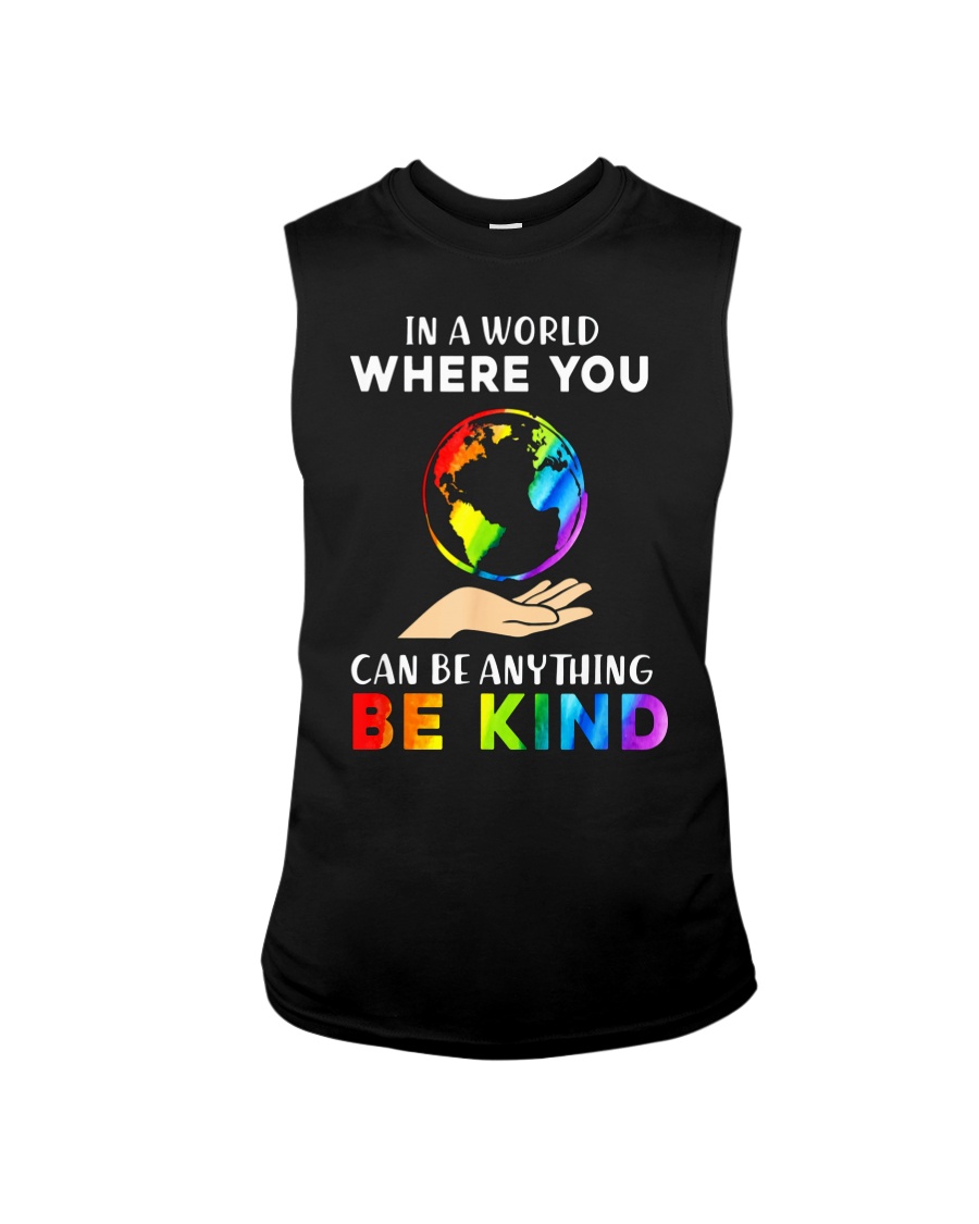 In A World Where You Can Be Anything Be Kind LGBT Sleeveless Tee