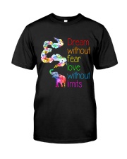 Dream Without Fear Love Without Limits Elephant Classic T-Shirt thumbnail