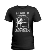 You Smell Like Drama Ladies T-Shirt front