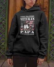 I Have 2 Tittles Veteran And Papa Hooded Sweatshirt apparel-hooded-sweatshirt-lifestyle-front-03