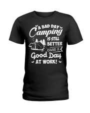A Bad Day Camping Is Still Better Ladies T-Shirt front