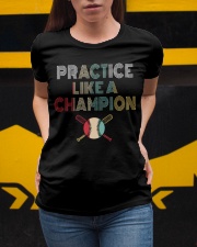 Practice Like A Champion Ladies T-Shirt apparel-ladies-t-shirt-lifestyle-04