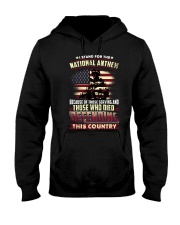 I Stand For The National Anthem Hooded Sweatshirt front