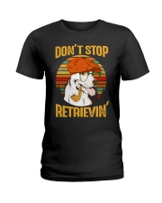 Dont Stop Retrievin Ladies T-Shirt front