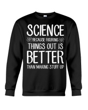 Science Because Figuring Things Out Is Better Crewneck Sweatshirt tile