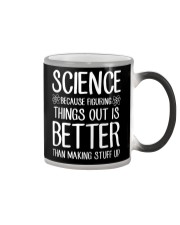 Science Because Figuring Things Out Is Better Color Changing Mug tile