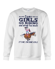Some Girls Go Riding And Drink Too Much Crewneck Sweatshirt tile