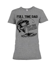 Full Time Dad - Part Time Hooker Premium Fit Ladies Tee tile