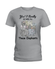 Yes - I Really Do Need All These Elephants Ladies T-Shirt front