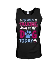 I'm Only Talking To My Dog Today Unisex Tank tile