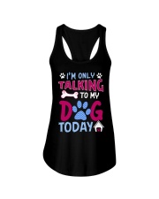 I'm Only Talking To My Dog Today Ladies Flowy Tank tile