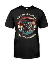 No One Is Illegal On Stolen Land Classic T-Shirt front
