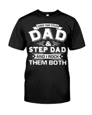 I Have 2 Tittles Dad And Step Dad Classic T-Shirt tile