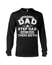 I Have 2 Tittles Dad And Step Dad Long Sleeve Tee tile