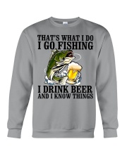 I Go Fishing - I Drink Beer And I Know Things Crewneck Sweatshirt tile