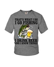 I Go Fishing - I Drink Beer And I Know Things Youth T-Shirt tile