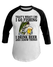 I Go Fishing - I Drink Beer And I Know Things Baseball Tee tile