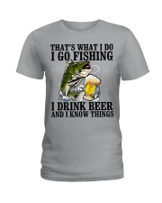 I Go Fishing - I Drink Beer And I Know Things Ladies T-Shirt tile
