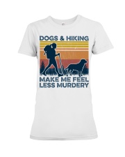 Dogs And Hiking Make Me Feel Less Murdery Premium Fit Ladies Tee tile