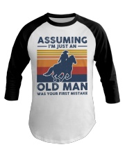 Assuming Im Just An Old Man Was Your First Mistake Baseball Tee tile