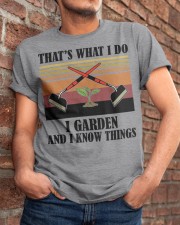 That's What I Do - I Garden And I Know Things Classic T-Shirt apparel-classic-tshirt-lifestyle-26