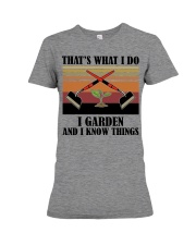 That's What I Do - I Garden And I Know Things Premium Fit Ladies Tee tile