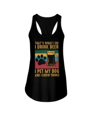 I Drink Beer - I Pet My Dog And I Know Things Ladies Flowy Tank tile