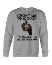 You don't have to be crazy to ride with us Crewneck Sweatshirt tile