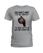 You don't have to be crazy to ride with us Ladies T-Shirt tile