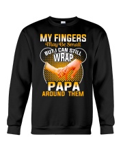 My Fingers May Be Small But I Can Still Wrap PaPa Crewneck Sweatshirt tile