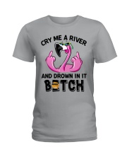 Cry Me A River Ladies T-Shirt front