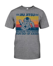 Jiu Jitsu Because You Might Run Out Of Ammo Classic T-Shirt front