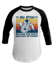 Jiu Jitsu Because You Might Run Out Of Ammo Baseball Tee tile