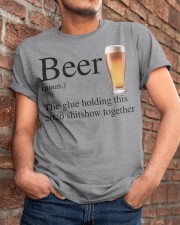 Beer -The Glue Holding This 2020 Classic T-Shirt apparel-classic-tshirt-lifestyle-26