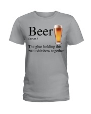 Beer -The Glue Holding This 2020 Ladies T-Shirt tile