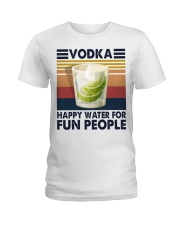 Vodka - Happy Water For Fun People Ladies T-Shirt tile