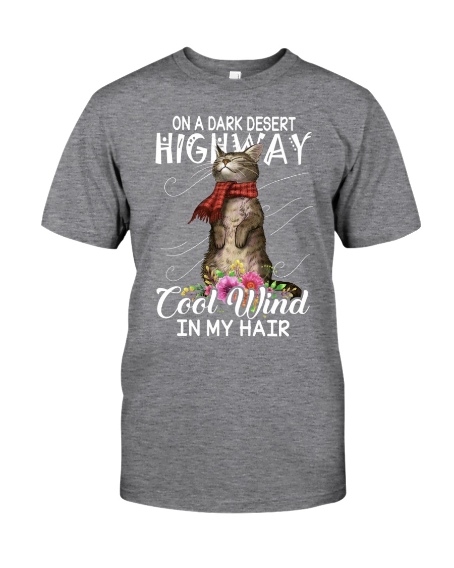 On A Dark Desert Highway - Cool Wind In My Hair Classic T-Shirt