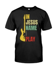 In Jesus Name I Play Classic T-Shirt front