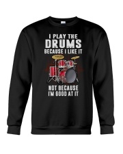 I Play The Drums Because I Like It Crewneck Sweatshirt tile
