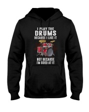 I Play The Drums Because I Like It Hooded Sweatshirt tile