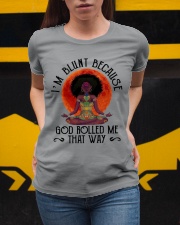 I'm Blunt Because God Rolled Me That Way Ladies T-Shirt apparel-ladies-t-shirt-lifestyle-04